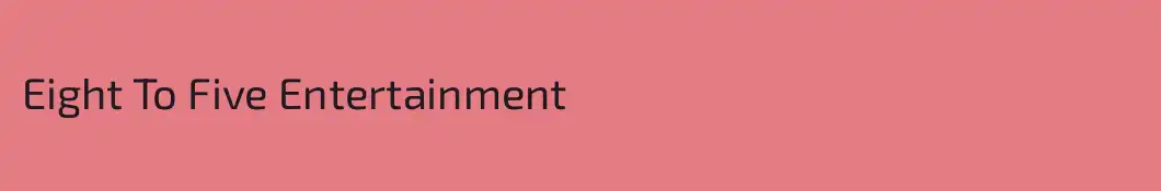 Eight To Five Entertainment